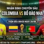 Nhận định trực tiếp trận Colombia vs Bồ Đào Nha tại vòng bảng World Cup 2026 cùng BLV Man Man trên hệ thống ThapcamTV.